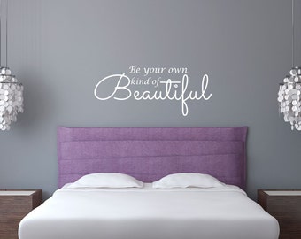 Be your own kind of Beautiful Wall Decal Sticker