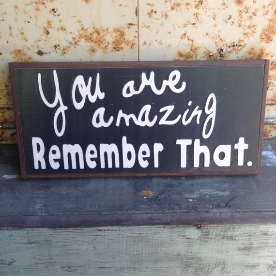 Items similar to You are Amazing, remember that handmade motivational
