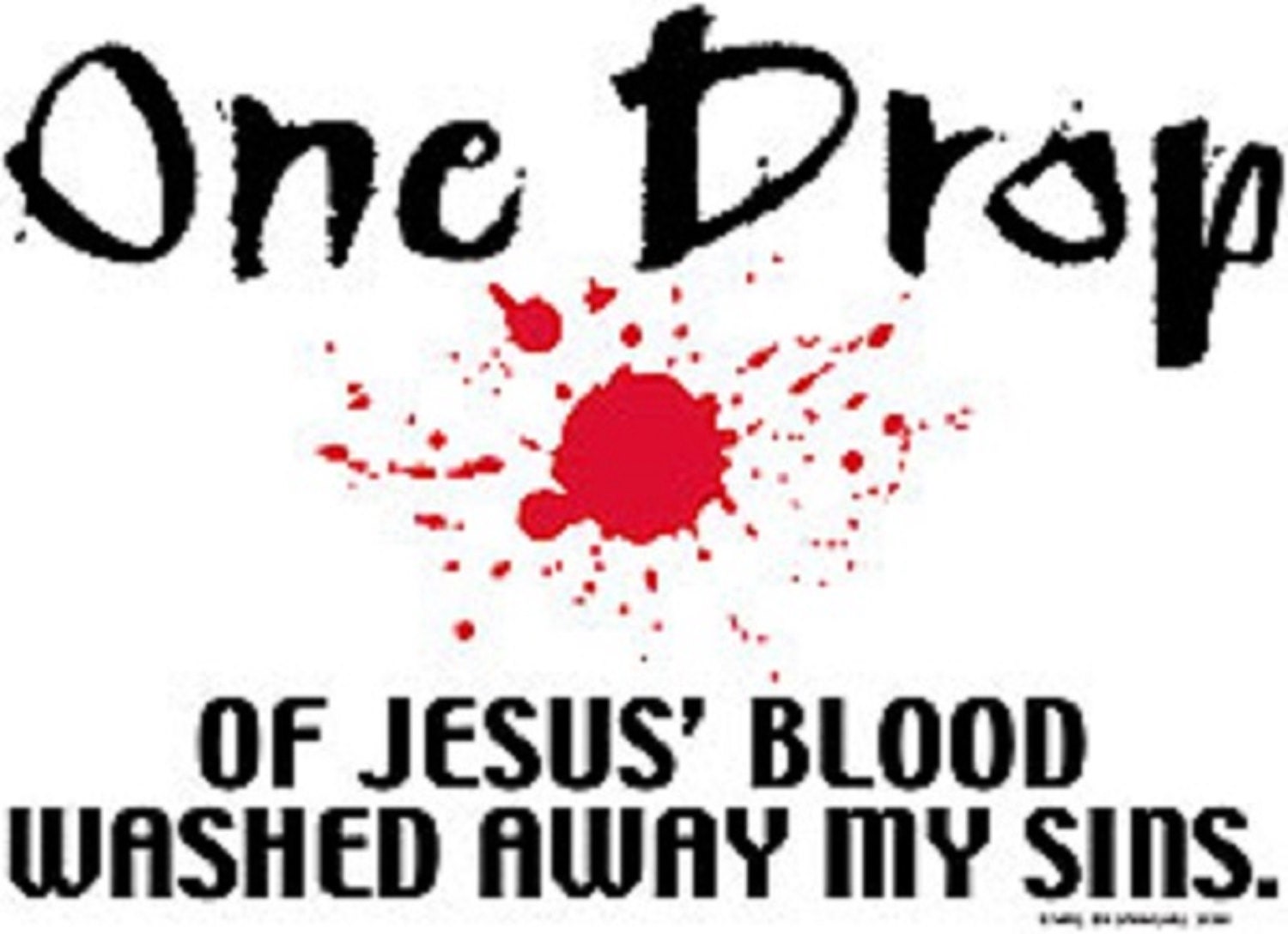 One drop of Jesus' Blood.... T shirt..Women's by GreyDogFarm