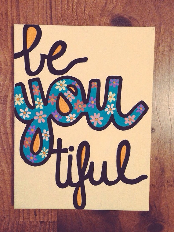 Be-YOU-tiful Inspirational Flower Acrylic by JillBatesPaintings