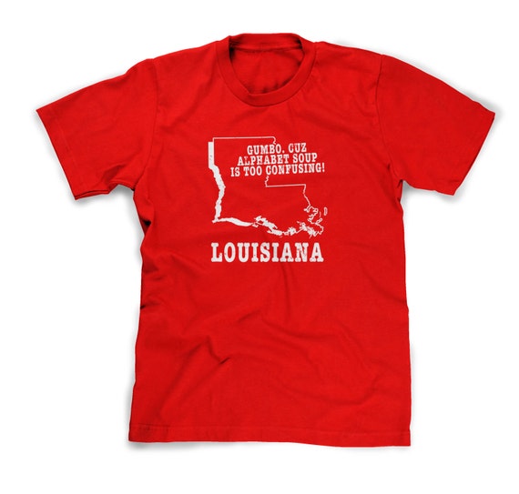 Louisiana state slogan tshirt funny LA motto tee shirt gumbo