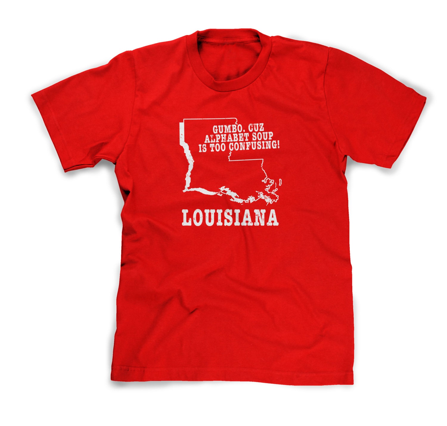 Louisiana state slogan tshirt funny LA motto tee shirt gumbo