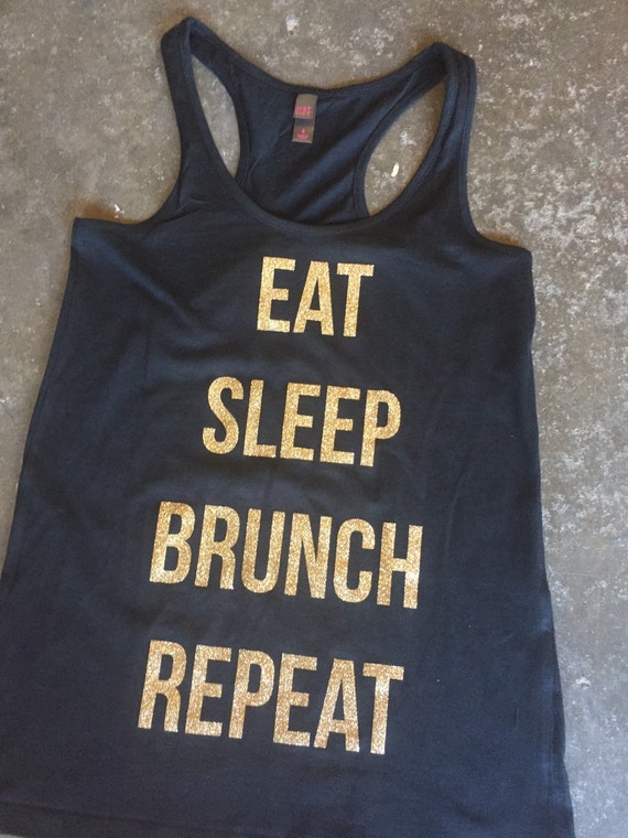 Eat sleep brunch repeat 