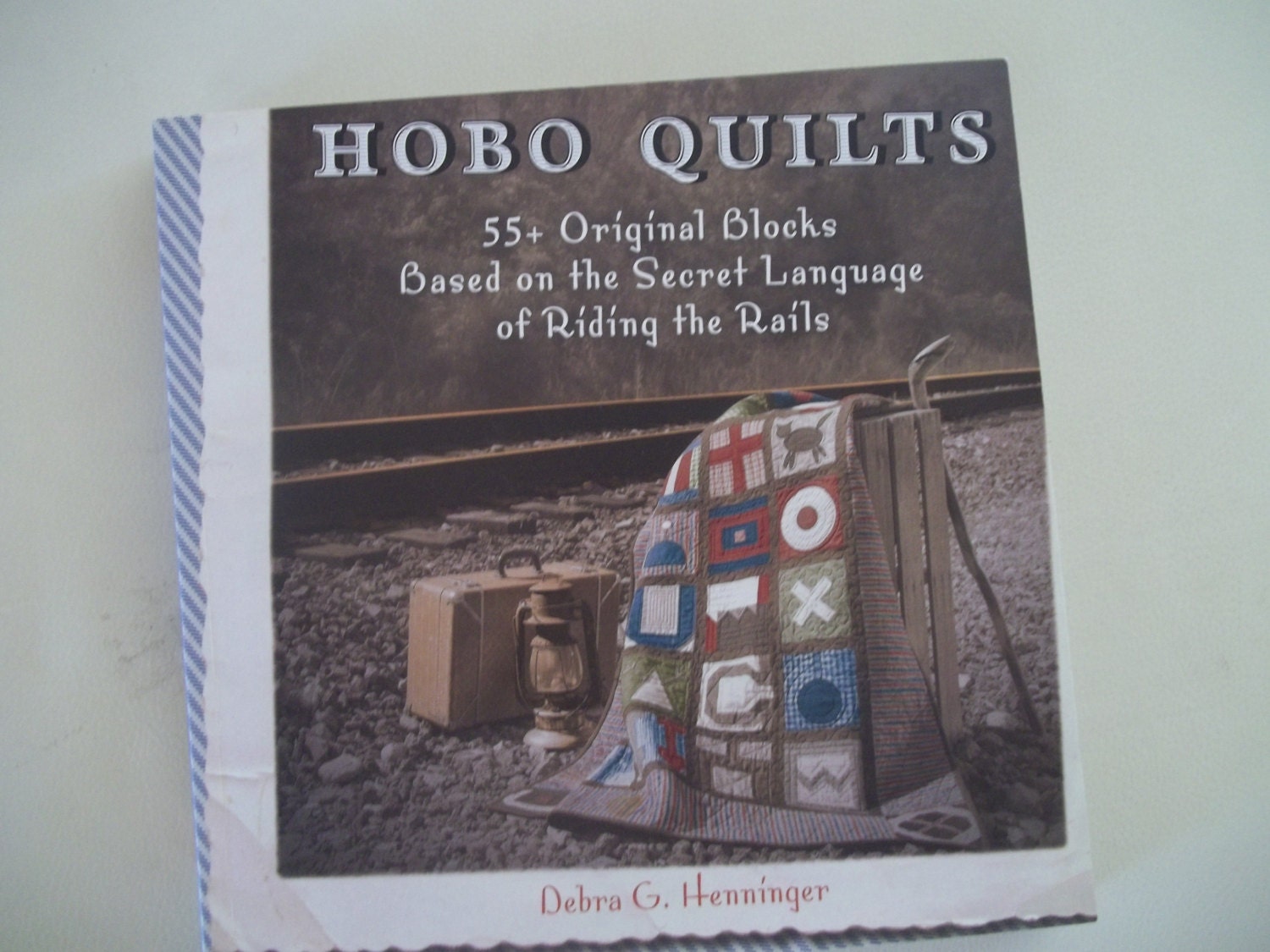 DEBRA G. HENNINGER - Hobo Quilts: 55+ Original Blocks Based on ** Brand New ** DEBRA G. HENNINGER - Hobo Quilts: 55+ Original Blocks Based on ** Brand New **