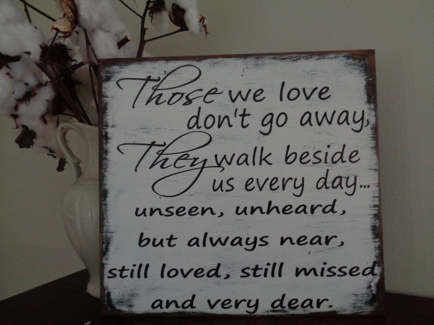 Those we love don't go away sign Walk beside us sign