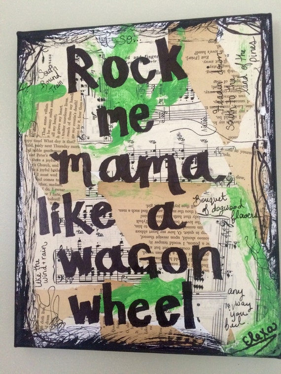 me a wagon like song mama rock wheel lyrics original me mixed quote wheel country mama lyrics wagon song rock