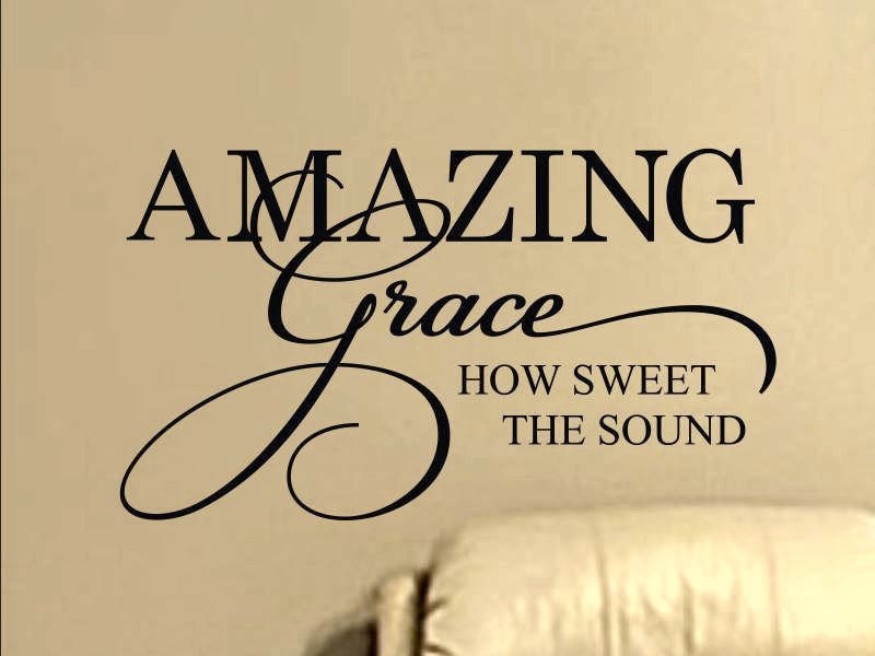 Wall Decal Amazing Grace How Sweet The Sound Religious Home