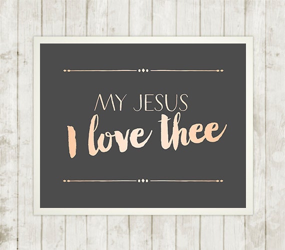 My Jesus I Love Thee Scripture Printable by RebekahLouiseDesigns