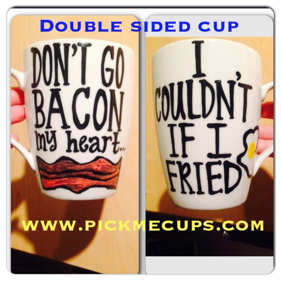 Bacon And Egg Mug Dont Go Bacon My Heart I Couldnt If I