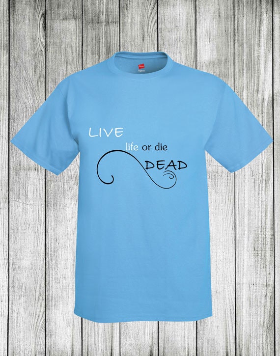 live life t shirt