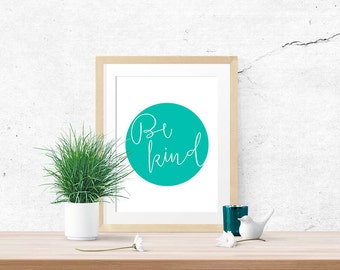 Be Kind - Inspirational Typography Art Print