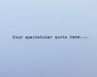 Personalized Quote Typed on Vintage Typewriter - Custom Quote - Typed Quote - Typewriter Art