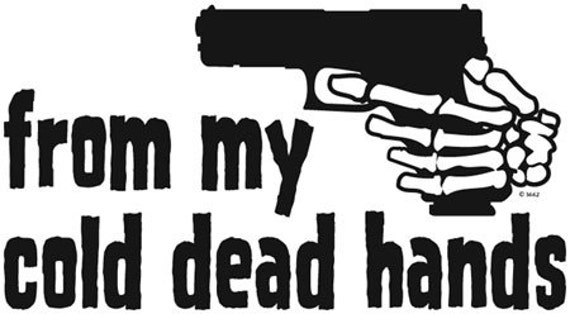from my cold dead hands shirt