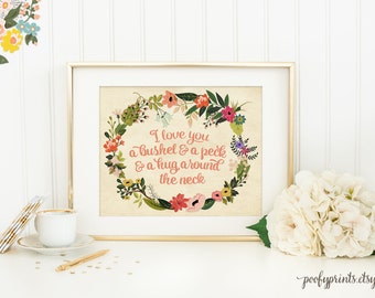 I Love You a Bushel and a Peck and a Hug around the Neck / Baby Girl Nursery Wall Print / Floral Wreath Flowers Printable Wall Decor / 113