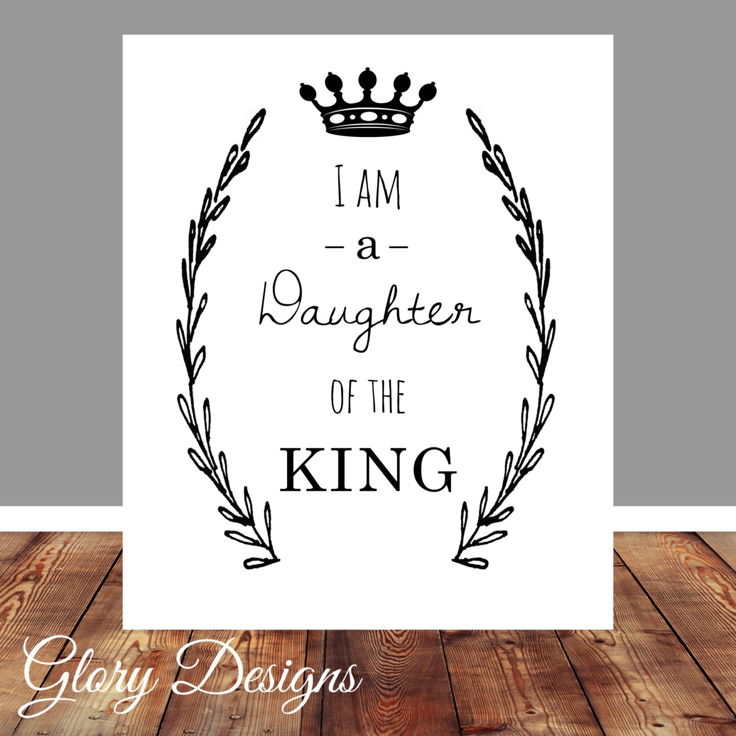 I am a Daughter of the King Inspirational quote printable