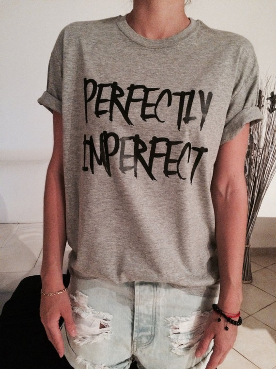 imperfectly perfect tshirt