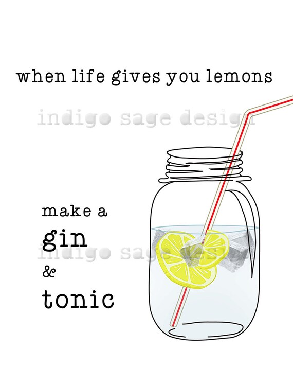 When Life Gives You Lemons Gin Tonic Quote by indigoSAGEdesign