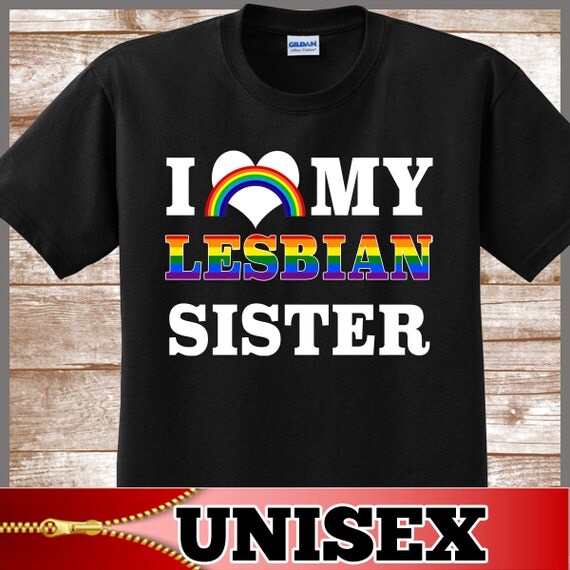 Gay Pride I Love My Lesbian Sister Shirt Lgbt Pride Lesbian