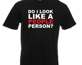 Do I Look Like A People Person? Mens/Adults Novelty Tshirt - Gift/Fancy Dress/Party South Park Inspired