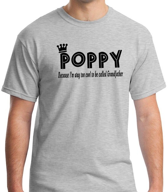 Poppy Dad Grandfather Father's day gift Poppy because