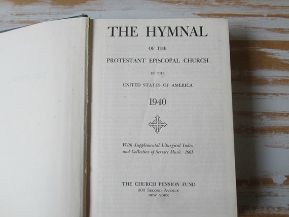 1940 Episcopal Hymnal Protestant Episcopal Hymnal with