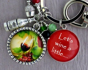 Wine Keychain or Pendant, Wine Purse Clip Charm, Wine Lover Wine a Little, Womens Birthday Keychain, Sister Gift Fun Birthday Gift Red Green