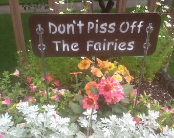 Don't Piss Off the Fairies Sign