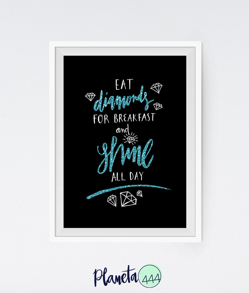 Eat Diamonds Breakfast Shine All Day Poster Prints Printable