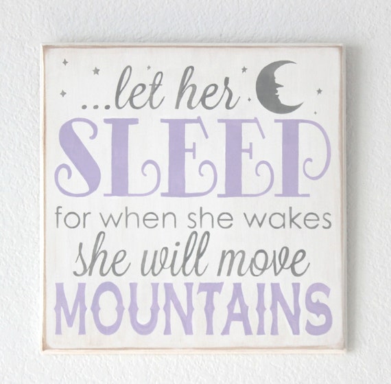 Let Her Sleep for When She Wakes She Will Move Mountains - Lavender - Gray - White - Hand Painted Wooden Sign - Baby Girl Nursery