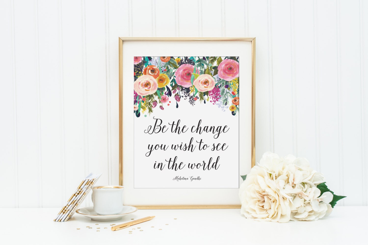 Be The Change You Wish To See In The World Printable INSTANT