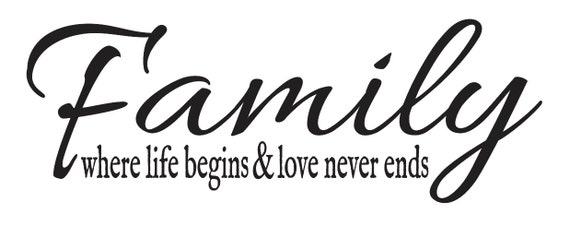 Family STENCIL **Family where life begins and love never ends**8