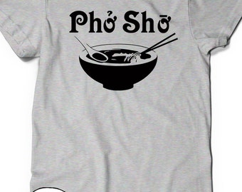 oh pho sho shirt