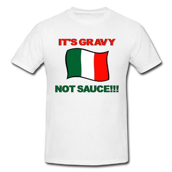 it's gravy not sauce tee shirt