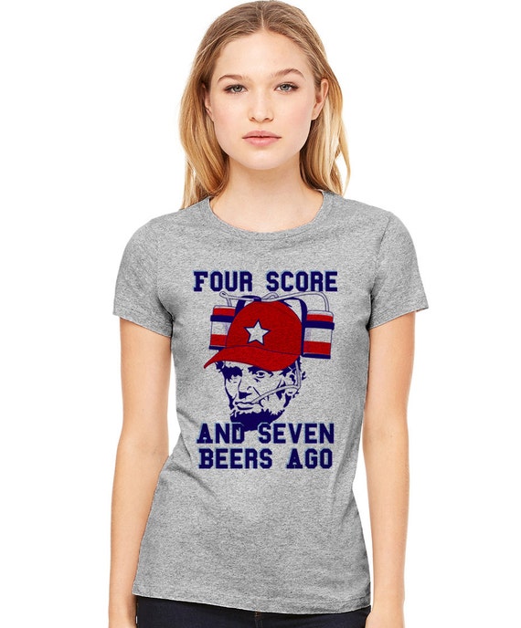 four score and seven beers ago shirt