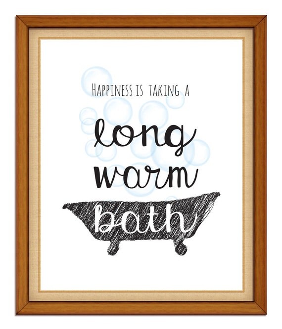 Happiness is Taking a Long Warm Bath quote with by KitericPrints