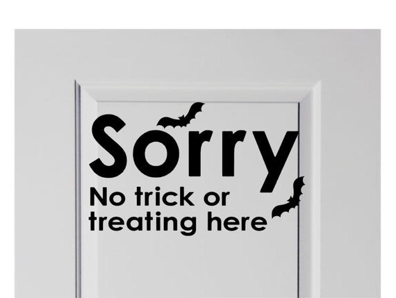 Sorry, No Trick or Treating Halloween Vinyl Decal Sticker Decor for Home