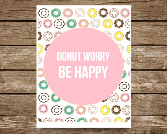 Items Similar To Printable Digital Download Donut Worry Be Happy On Etsy 1387