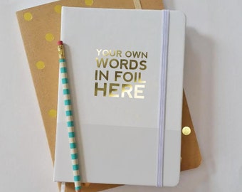 Foil Jounal - Custom Journal - Gold Foil Journal - Personalized Journal - Your Own Words - 4 Colors - Quote - Verse - Lyrics