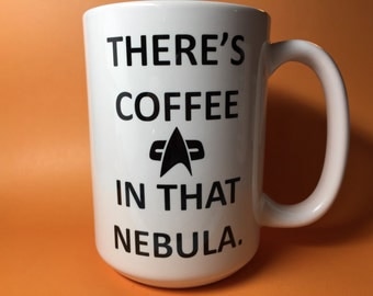 There's coffee in that nebula Star Trek coffee mug cup
