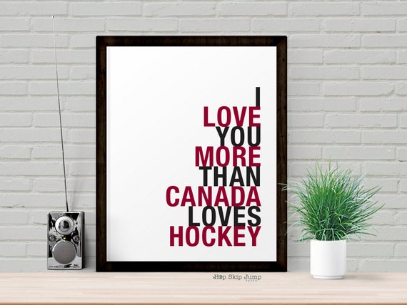 Canada Hockey Decor, Gift Idea for Men, I Love You More Than Canada Loves Hockey art print, Choose Canvas Frame