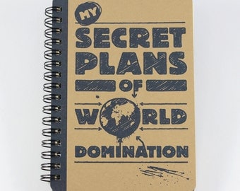 Small Spiral Notebook "My Secret Plans of World Domination"