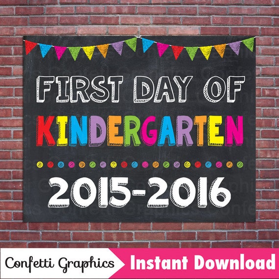 First Day Of Kindergarten School 2015 - 2016 Chalkboard Chalk Sign ...