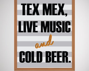 Tex Mex, Live Music & Cold Beer | Texas | 8 x 10 Wall Print | Digital Art File