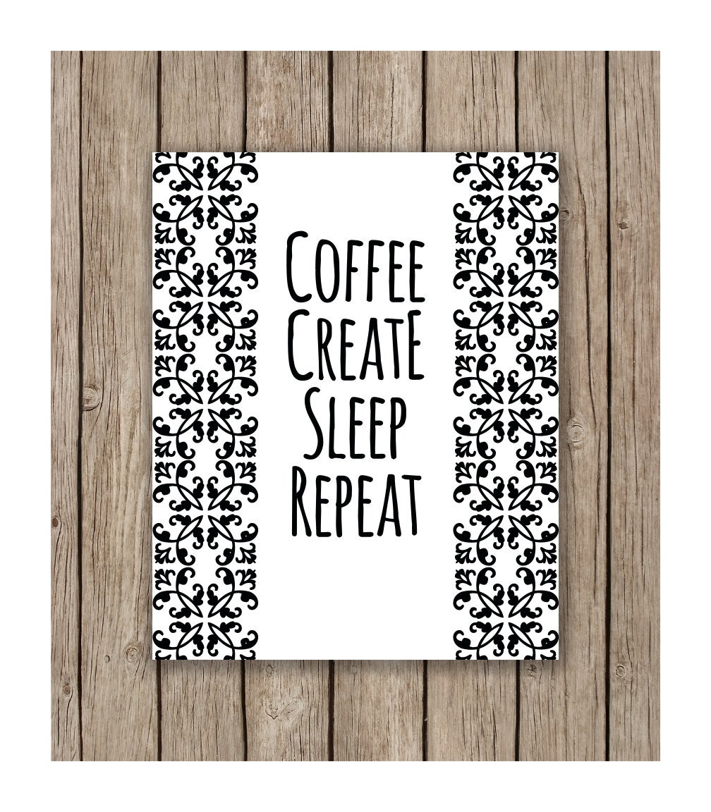 Download Coffee Create Sleep Repeat Design printable wall art instant
