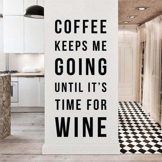 Coffee keeps me going until it's time for wine Wall Quote