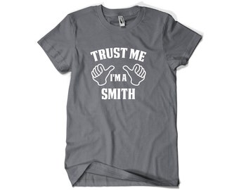 Smith Last Name Shirt-Trust Me I'm a Smith T Shirt Personalized Gift Custom Family Reunion