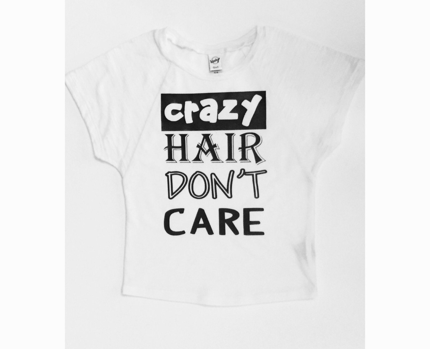 Crazy Hair Don't Care // Girls Shirt // Women's by ForeverYoungCo