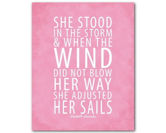 She stood in the storm and when the wind did not blow her way
