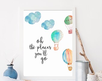 Hot Air Balloon Oh the Places You'll Go Dr. Suess Quote Nursery Wall Art Print Digital Wall Art Boys Room Girls Room Whimsical Wall Art