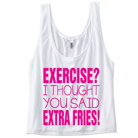 Exercise I thought you said Extra Fries Funny Gym Tank Top.